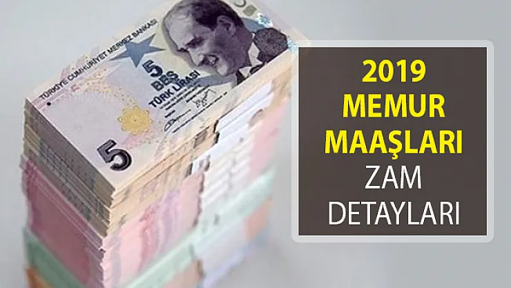 Memur Maaşlarına Ne Kadar Zam Yapılacak? 2019 Memur Maaşları Zam Oranları