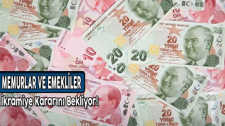 Memur ve Emekliler KPDK Toplantısından Çıkacak İkramiye Kararını Bekliyor!