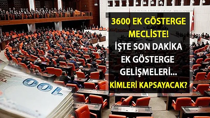 Memura 3600 Ek Gösterge Mecliste! Ek Gösterge Ne Zaman Çıkacak, Kimleri Kapsayacak? İşte 3600 Ek Gösterge İle İlgili Son Dakika Gelişmeleri...