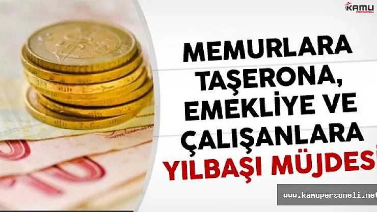 Memura, taşerona, emekliye ve çalışanlara yılbaşı sürprizi