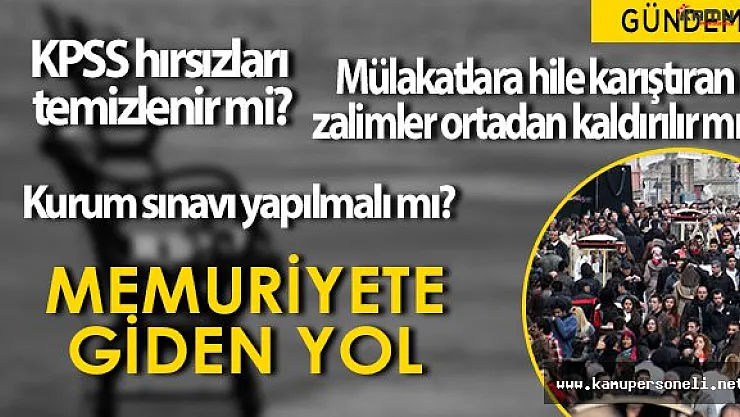 Memuriyete Giden Yol: KPSS, Kurum Sınavı, Mülakat Karmaşası