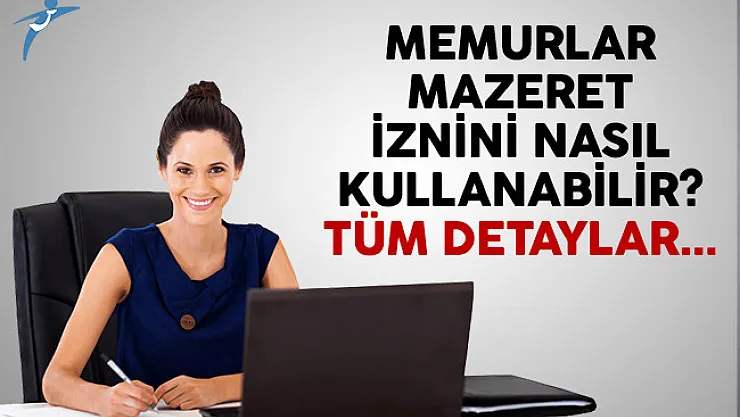 Memurlar mazeret iznini nasıl kullanabilir?