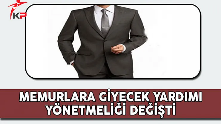 Memurlara Yapılacak Giyecek Yardımı Yönetmeliği Değişti