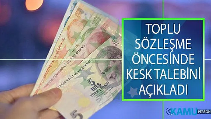 Memurları İlgilendiren Toplu Sözleşme Öncesinde Kamu Emekçileri Sendikaları Konfederasyonu (KESK) Taleplerini Açıkladı!