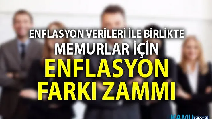 Memurların maaşlarına enflasyon farkı zammı 2019 Mayıs