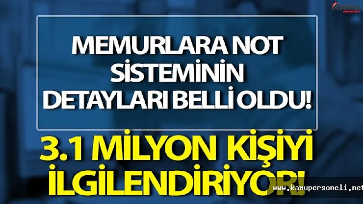 Memurların Terfi ve Yer Değiştirmesinde Yeni Not Sisteminin Detayları Belli Oldu
