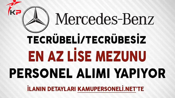 Mercedes 67 Pozisyonda Personel Alımı Yapıyor