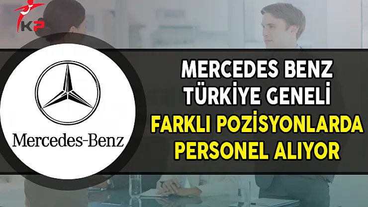 Mercedes-Benz Türk Türkiye Genelinde Personel  Alıyor