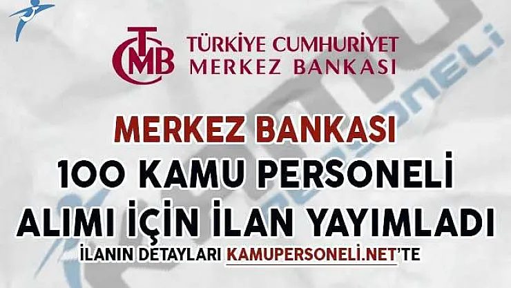 Merkez Bankası 100 Kamu Personeli Alımı İçin İlan Yayımladı
