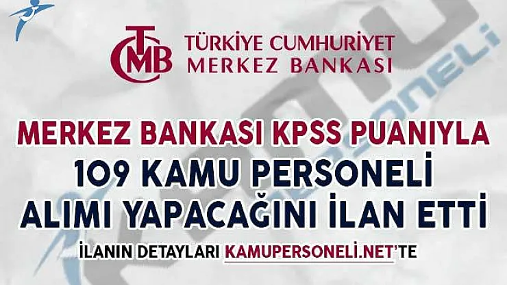 Merkez Bankası KPSS Puanıyla 109 Kamu Personeli Alımı Yapıyor