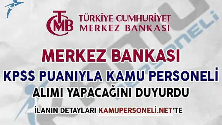 Merkez Bankası KPSS Puanıyla Kamu Personeli Alımı Yapıyor