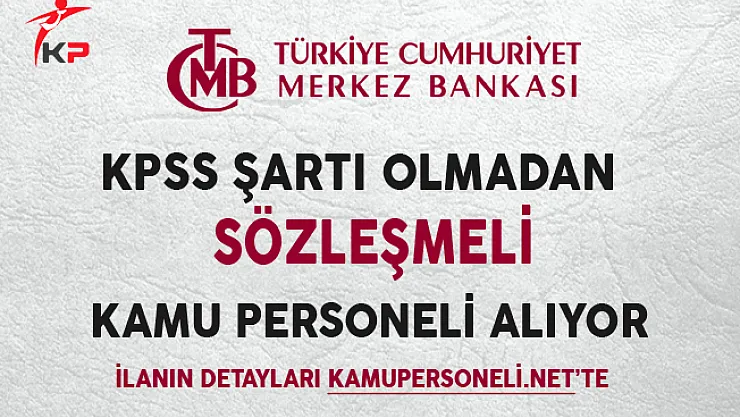 Merkez Bankası KPSS Şartsız Memur Personel Alımı Yapıyor