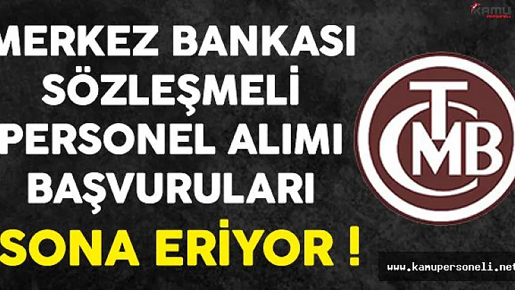 Merkez Bankası Sözleşmeli Personel Alımı Başvuruları Sona Eriyor