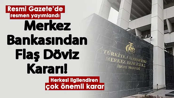 Merkez Bankasından dolar ve euro için flaş karar! Resmi Gazete'de yayımlandı