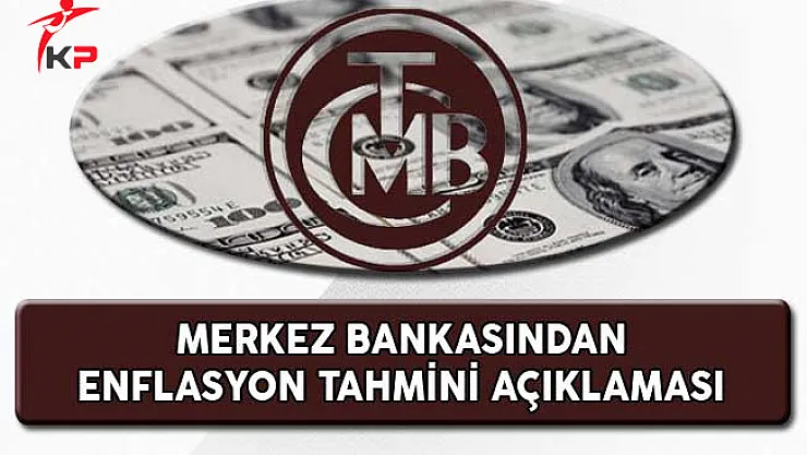 Merkez Bankasından Enflasyon Tahmini Açıklaması Geldi