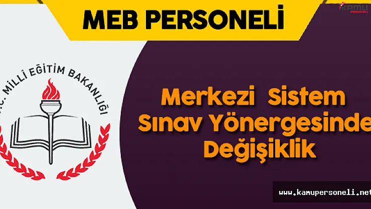 Merkezi  Sistem Sınav Yönergesinde Değişiklik Yapıldı - Sınav Görevlilerinin Ücretlerinde Değişiklik