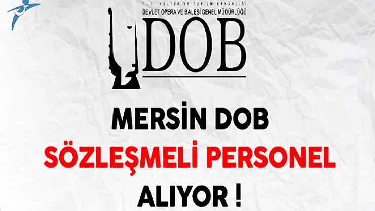 Mersin Devlet Opera ve Balesi Genel Müdürlüğü Sözleşmeli Personel Alıyor