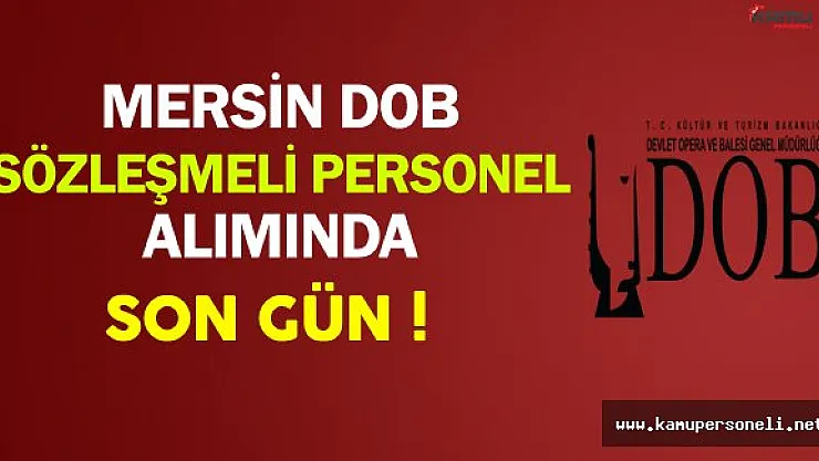 Mersin DOB Genel Müdürlüğü Sözleşmeli Personel Alımında Son Gün !