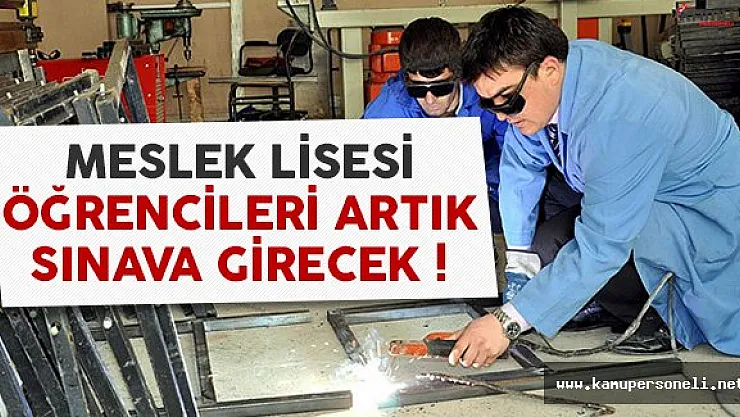Meslek lisesi öğrencilerinin sınavsız geçiş hakkı kaldırıldı