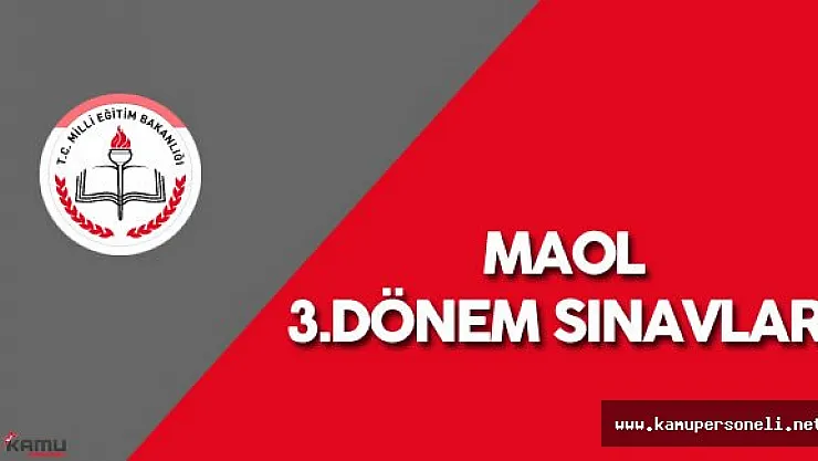 Mesleki Açık Öğretim Lisesi (MAOL) 3. Dönem Sınav Yerleri  - Sınav Giriş Belgesi Nasıl Temin Edilir?