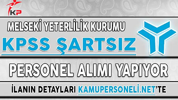 Mesleki Yeterlilik Kurumu (MYK) Personel Alım İlanı Yayımladı