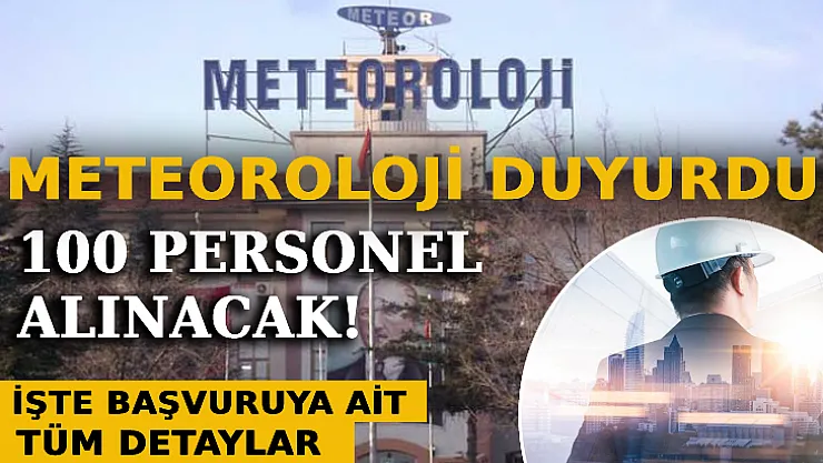 Meteoroloji 100 Sözleşmeli Personel Alacak!