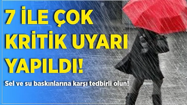 Meteoroloji 7 ile çok kritik uyarı yaptı! Gece saatlerinden itibaren etkili olacak! Sel ve su baskınlarına karşı hemen önleminizi alın!