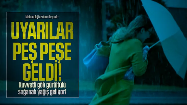 Meteoroloji az önce duyurdu: Uyarılar peş peşe geldi! Kuvvetli gök gürültülü sağanak yağış geliyor!