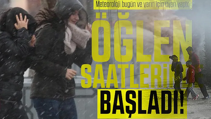 Meteoroloji bugün ve yarın için uyarı yaptı: Öğlen saatlerinde başladı!