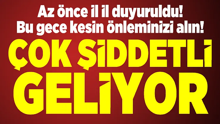 Meteoroloji Genel Müdürlüğü az önce il il duyurdu! Bu gece kesin önleminizi alın! Çok şiddetli sağanak yağış geliyor