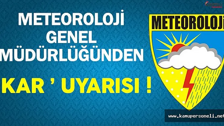Meteoroloji Genel Müdürlüğünden Yurt Genelinde ' Kar ' Uyarısı Yapıldı !