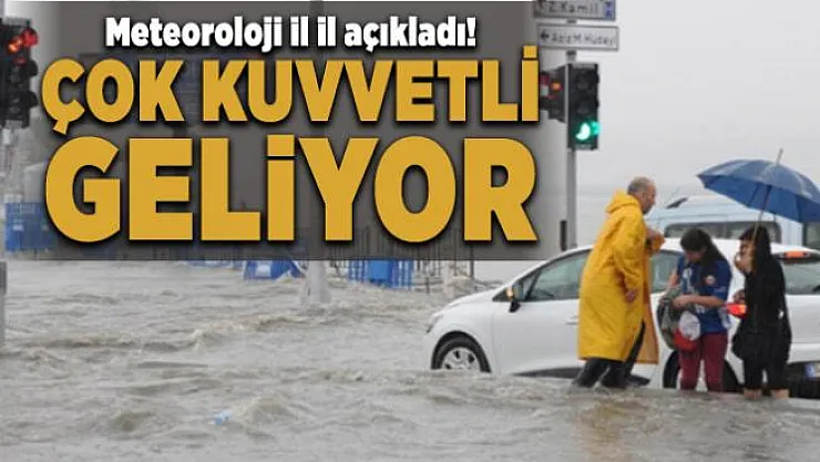 Meteoroloji il il açıkladı! 21 Temmuz hava durumu belli oldu! Çok kuvvetli geliyor
