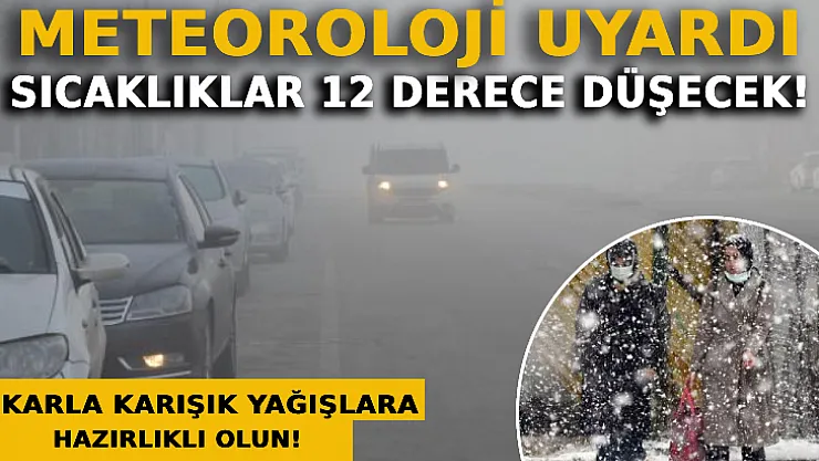 Meteoroloji Uyardı! Sıcaklıklar Tam 12 Derece Düşecek! Karla Karışık Yağışlara Hazırlıklı Olun!