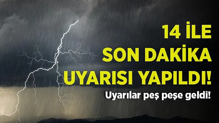 Meteoroloji'den 14 ile korkutan uyarı! Uyarılar peş peşe yapıldı! Geceden itibaren etkili geliyor!