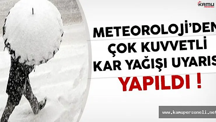 Meteoroloji'den 3 İl İçin Çok Kuvvetli Kar Yağışı Uyarısı Yapıldı
