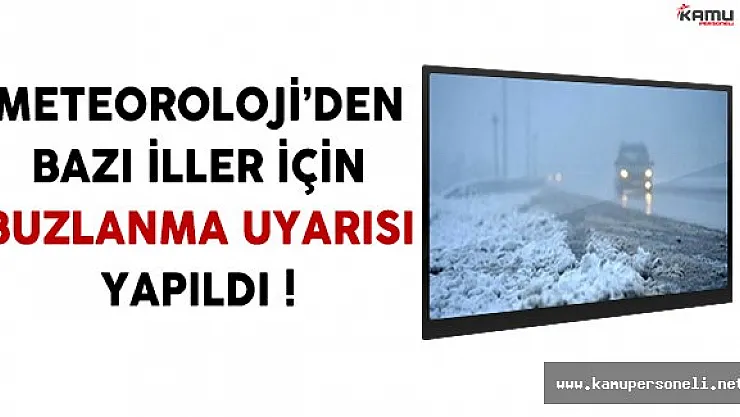 Meteoroloji'den Bazı İller İçin Buzlanma Uyarısı Yapıldı