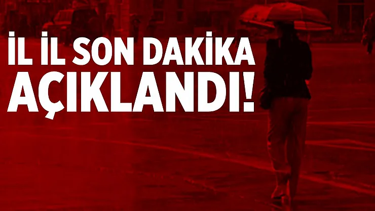 Meteoroloji'den il il son dakika duyurusu! Bu bölgede yaşayanlar hemen tedbirini alsın!