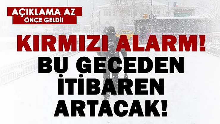 Meteoroloji'den kırmızı alarm! Bu geceden itibaren artacak!
