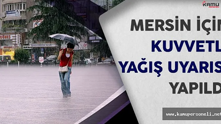 Meteoroloji'den Mersin İçin Şiddetli Yağış Uyarısı Yapıldı