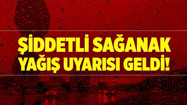 Meteoroloji'den o illere şiddetli sağanak yağış uyarısı geldi!