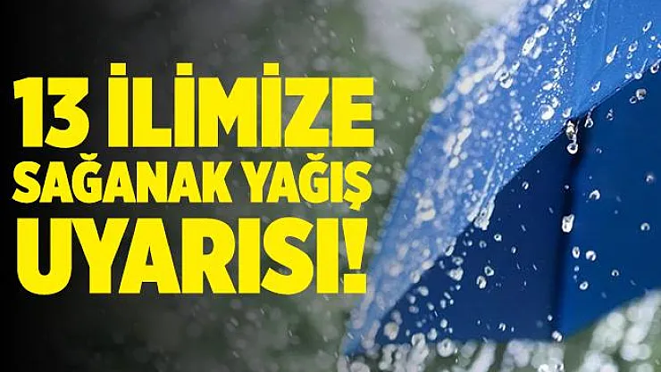 Meteoroloji'den sabah erken saatlerde 13 ile kritik uyarı! Bugün için kesin olarak önleminizi alın!