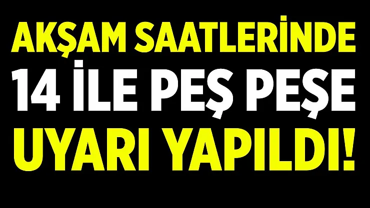 Meteoroloji'den sarı ve turuncu uyarılar peş peşe yapıldı! 14 ilde yaşayanlar dikkat!