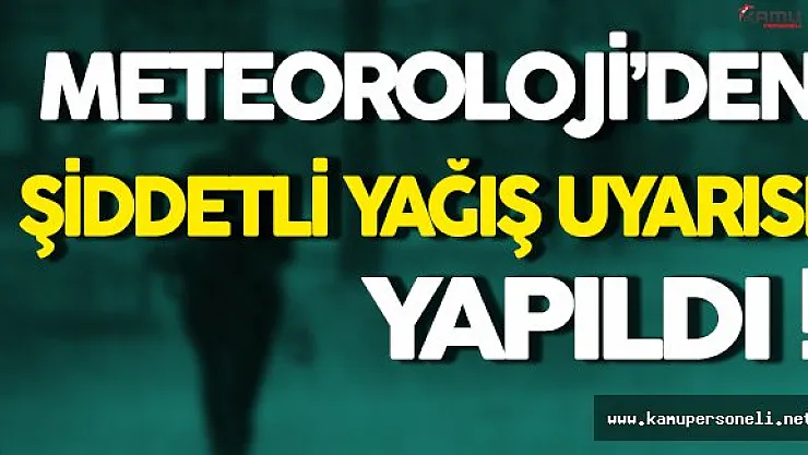 Meteoroloji'den Şiddetli Yağış Uyarısı Yapıldı