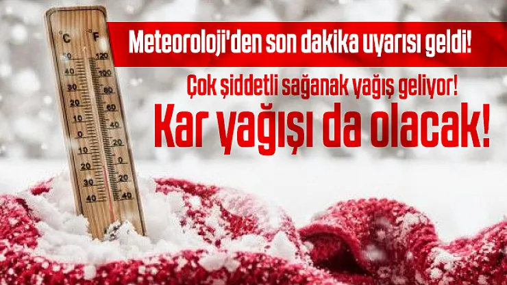 Meteoroloji'den son dakika uyarısı geldi! Çok şiddetli sağanak yağış geliyor! Kar yağışı da olacak!