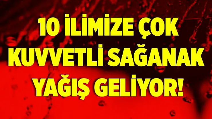 Meteoroloji'den uyarılar peş peşe geldi! 10 ilimize çok kuvvetli şiddetli sağanak yağış geliyor! Olumsuzluklara karşı tedbirinizi alın!