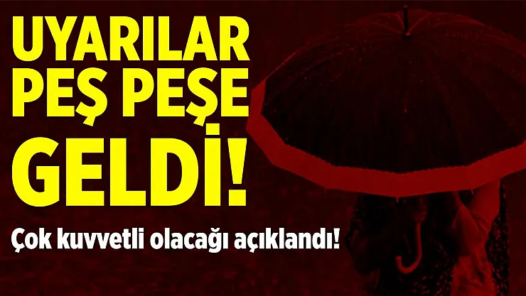 Meteoroloji'den uyarılar peş peşe geldi! Yarın öğle saatlerinden itibaren çok kuvvetli olacağı açıklandı!