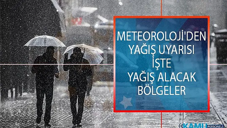 Meteoroloji'den Yağış Uyarısı! Hangi İllerde Yağış Bekleniyor? İşte Son Hava Tahmin Raporu