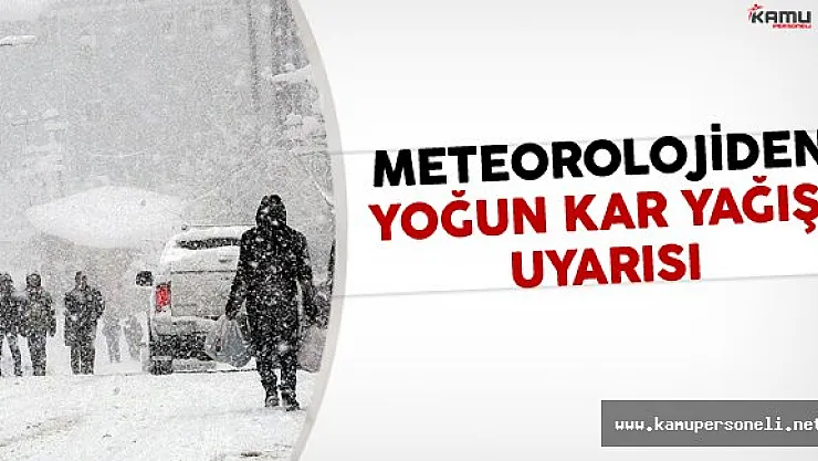 Meteorolojiden Yoğun Kar Yağışı Uyarısı