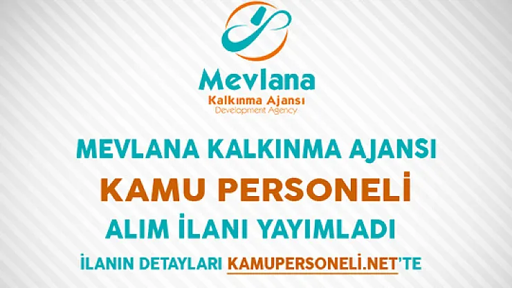 Mevlana Kalkınma Ajansı Kamu Personeli Alım İlanı Yayımladı