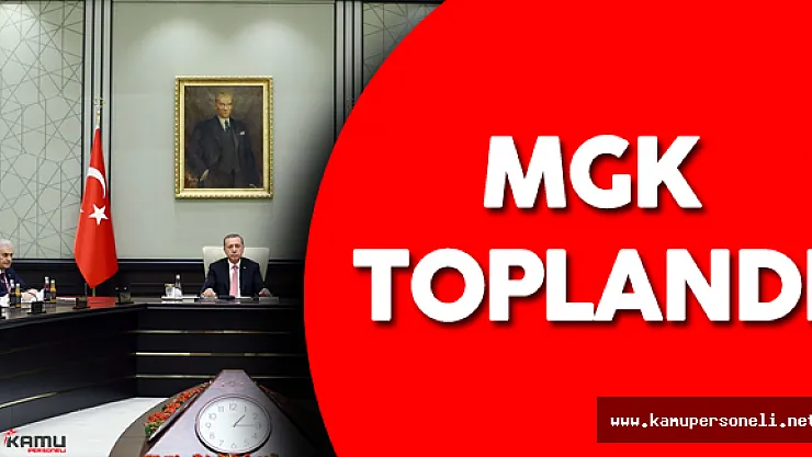 MGK Toplantısı Cumhurbaşkanı Erdoğan'ın Liderliğinde Başladı !